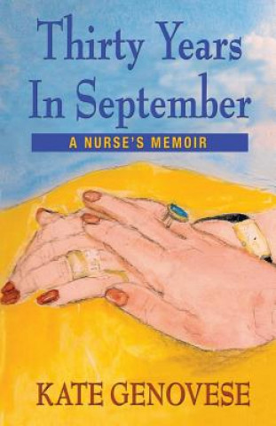 Carte Thirty Years in September - A Nurse's Memoir Kate Genovese