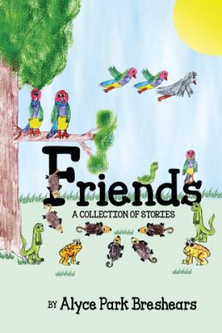 Kniha Friends - A Collection of Stories Alyce Park Breshears