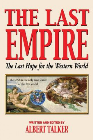 Carte The Last Empire - The Last Hope for the Western World Albert Talker
