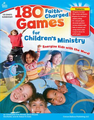 Carte 180 Faith-Charged Games for Children's Ministry, Grades K - 5 Gena P. N. Maselli