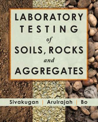 Книга Laboratory Testing of Soils, Rocks and Aggregates N. Sivakugan