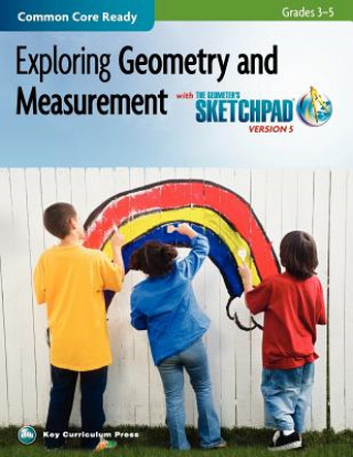 Książka Exploring Geometry and Measurement in Grades 3-5 with the Geometer's Sketchpad V5 Key Curriculum Press