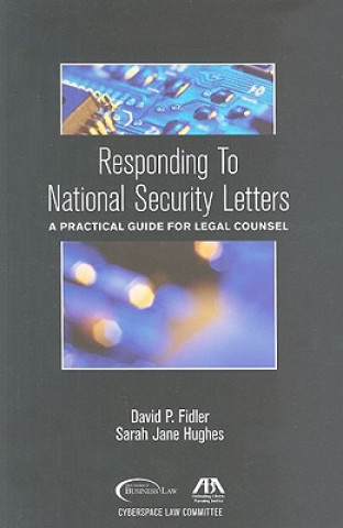 Kniha Responding to National Security Letters: A Practical Guide for Legal Counsel David P. Fidler