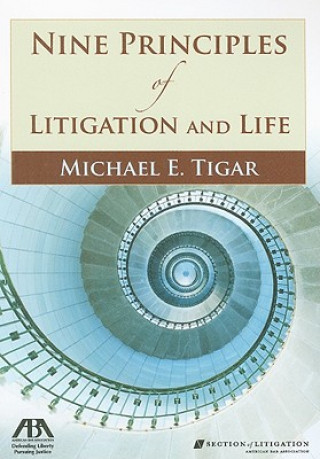 Kniha Nine Principles of Litigation and Life Michael E. Tigar