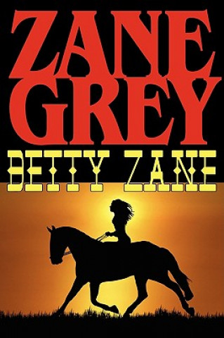 Книга Betty Zane Zane Grey