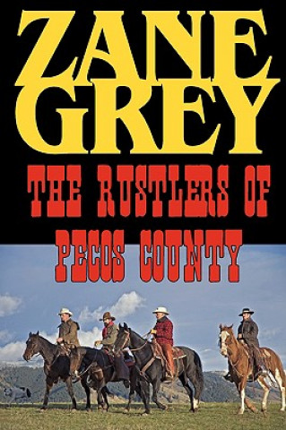 Kniha Rustlers of Pecos County Zane Grey