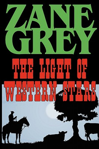 Kniha Light of the Western Stars Zane Grey