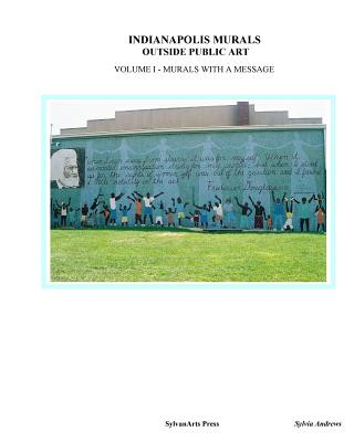 Libro Indianapolis Murals, Outside Public Art: Murals with a Message Sylvia Andrews