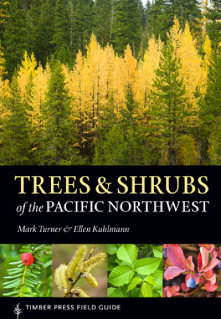 Kniha Trees & Shrubs of the Pacific Northwest Mark Turner
