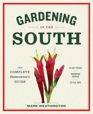 Kniha The Homeowner S Guide to Gardening in the Southeast Mark Weathington