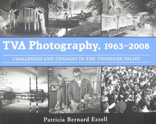 Kniha TVA Photography, 1963-2008 Patricia Bernard Ezzell