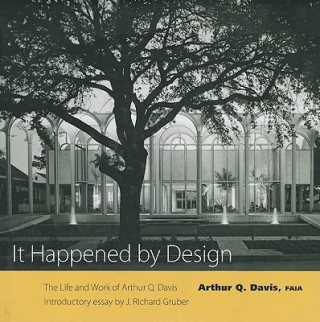 Knjiga It Happened by Design Arthur Q. Davis