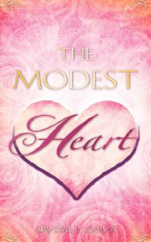 Knjiga The Modest Heart Crystal L. Garza