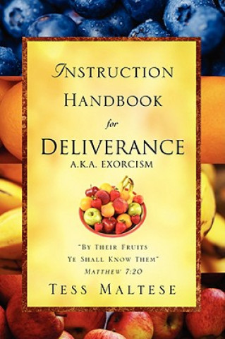 Könyv Instruction Handbook for Deliverance A.K.A. Exorcism Tess Maltese