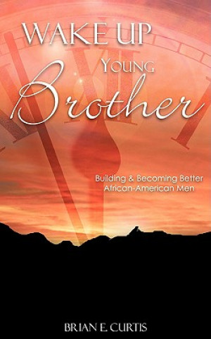 Kniha Wake Up Young Brother Brian E. Curtis