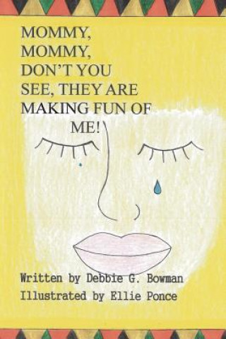 Carte Mommy, Mommy, Don't You See, They Are Making Fun of Me! Debbie G. Bowman