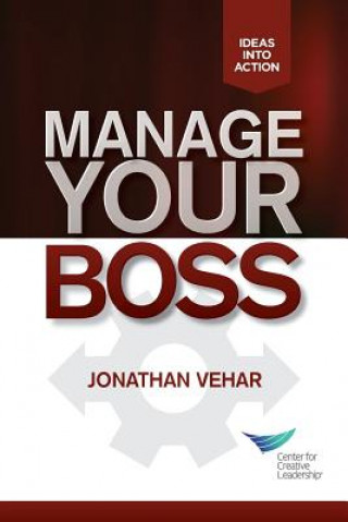 Knjiga Manage Your Boss Jonathan Vehar