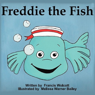 Kniha Freddie the Fish Francis Wolcott