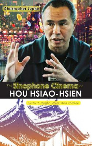 Książka Sinophone Cinema of Hou Hsiao-Hsien Christopher Lupke