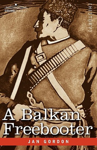 Kniha Balkan Freebooter Jan Gordon