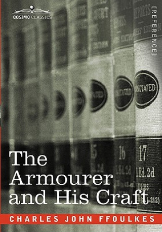 Buch Armourer and His Craft Charles John Ffoulkes