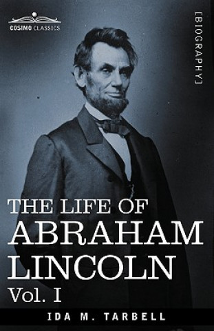 Книга Life of Abraham Lincoln Ida M. Tarbell