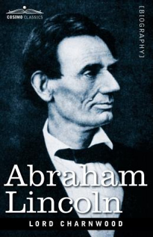 Kniha Abraham Lincoln Godfrey Rathbone Benson Charnwood