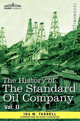 Kniha History of the Standard Oil Company, Vol. II (in Two Volumes) Ida M. Tarbell