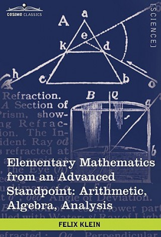 Carte Elementary Mathematics from an Advanced Standpoint: Arithmetic, Algebra, Analysis Felix Klein