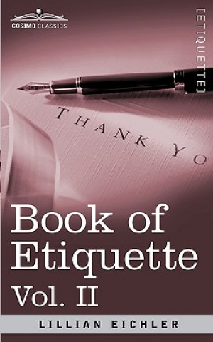 Carte Book of Etiquette, Vol. II (in 2 Volumes) Lillian Eichler