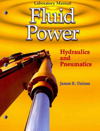 Könyv Fluid Power: Hydraulics and Pneumatics James R. Daines
