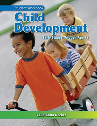 Carte Child Development: Early Stages Through Age 12: Student Workbook Celia Anita Decker