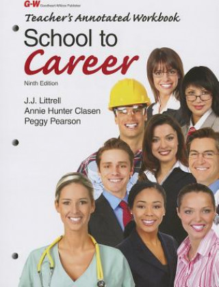 Kniha School to Career: Teacher's Annotated Workbook J. J. Littrell Ed D.