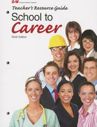 Kniha School to Career Teacher's Resource Guide Goodheart-Wilcox