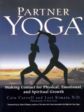 Könyv Partner Yoga: Making Contact for Physical, Emotional, and Spiritual Growth Cain Carroll