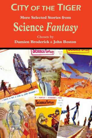 Carte City of the Tiger: More Selected Stories from Science Fantasy Damien Broderick