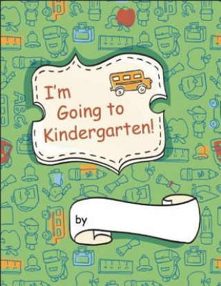 Книга I'm Going to Kindergarten! Angele Sancho Passe