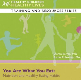 Hanganyagok You Are What You Eat: Nutrition and Healthy Eating Habits Sharon Bergen