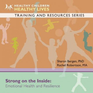 Audio Strong on the Inside: Emotional Health and Resilience Sharon Bergen