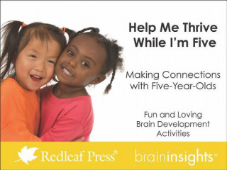 Книга Help Me Thrive While I'm Five: Making Connections with Five-Year-Olds Redleaf Press