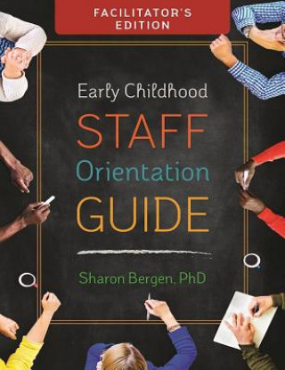 Buch Early Childhood Staff Orientation Guide: Facilitator's Edition Sharon Bergen