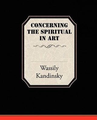 Kniha Concerning the Spiritual in Art Wassily Kandinsky