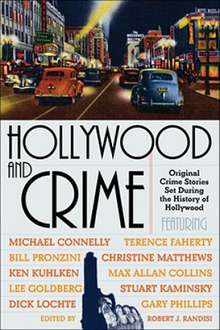 Kniha Hollywood and Crime: Original Crime Stories Set During the History of Hollywood Robert J. Randisi