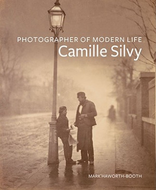 Kniha Photographer of Modern Life: Camille Silvy Mark Haworth-Booth