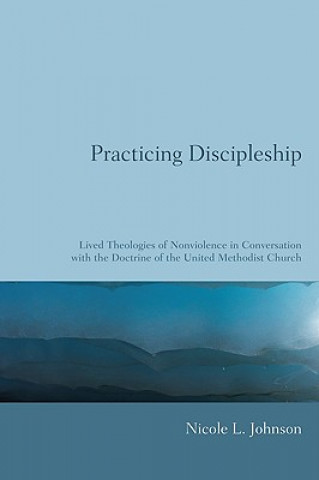 Könyv Practicing Discipleship Nicole L. Johnson