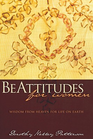 Kniha Beattitudes for Women Dorothy Kelly Patterson