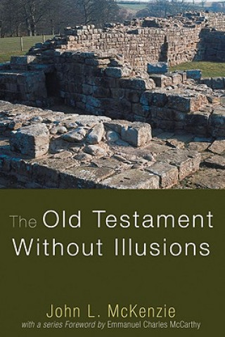 Carte Old Testament Without Illusions John L McKenzie