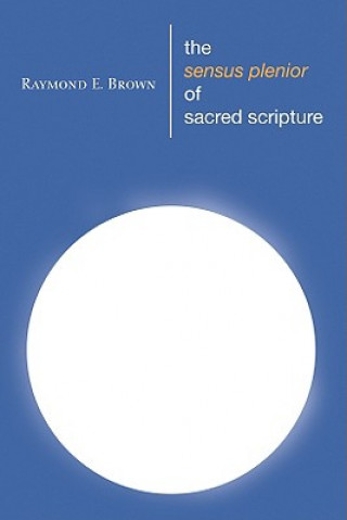 Könyv Sensus Plenior of Sacred Scripture Raymond E. Brown