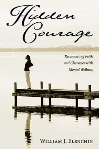 Kniha Hidden Courage William J. Elenchin