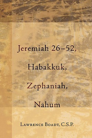 Carte Jeremiah 26-52, Habakkuk, Zephaniah, Nahum C S P Lawrence Boadt